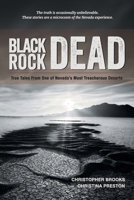 Black Rock Dead: True Tales From One of Nevada's Most Treacherous Deserts B0FSMLQTSX Book Cover