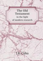 The Old Testament in the Light of Modern Research 5518553986 Book Cover