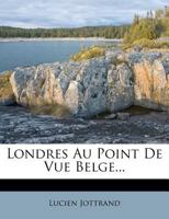 Londres Au Point De Vue Belge... 0341167436 Book Cover