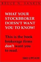 What Your Stockbroker Doesn't Want You to Know, 2002 Edition 0962981117 Book Cover