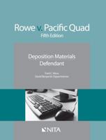 Rowe V. Pacific Quad: Deposition Materials, Defendant 1601563485 Book Cover