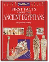 First Facts About the Ancient Egyptians 0872264955 Book Cover