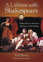 Lifetime with Shakespeare: Notes from an American Director of All 38 Plays 0786449535 Book Cover