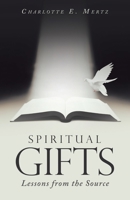Spiritual Gifts: Lessons from the Source B0CF9CMRDC Book Cover