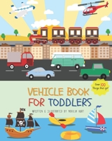 Vehicle Book For Toddlers B0B13Q1ZV5 Book Cover