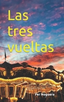 Las tres vueltas (Spanish Edition) B0CJXLKWYG Book Cover