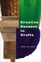Creative Careers in Crafts 1581153627 Book Cover