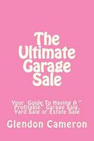 The Ultimate Garage Sale 1453838988 Book Cover