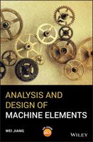 Analysis and Design of Machine Elements 1119276071 Book Cover