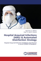 Hospital Acquired Infections (HAIs) & Automated Disinfection Strategy 620319901X Book Cover