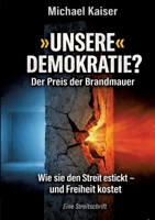 Unsere Demokratie?: Der Preis der Brandmauer (German Edition) 3384882571 Book Cover
