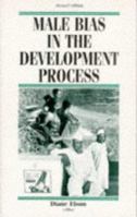 Male Bias in the Development Process (Contemporary Issues in Development Studies) 0719042305 Book Cover