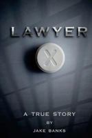 Lawyer X: A True Story 1522892753 Book Cover