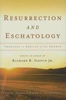 Resurrection & Eschatology: Theology in Service of the Church: Essays in Honor of Richard B. Gaffin Jr. 1596381264 Book Cover