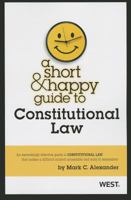 Alexander's a Short and Happy Guide to Constitutional Law 0314286055 Book Cover