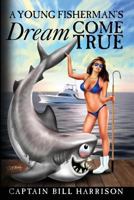 A Young Fisherman's Dream Come True 069270809X Book Cover