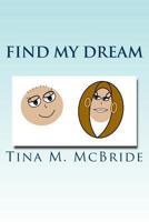 Find My Dream 149352769X Book Cover
