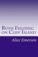 Ruth Fielding on Cliff Island; or, The Old Hunter's Treasure Box 1514735806 Book Cover