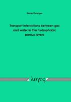 Transport Interactions Between Gas and Water in Thin Hydrophobic Porous Layers 3832541977 Book Cover