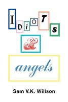 Idiots and Angels 1425787770 Book Cover