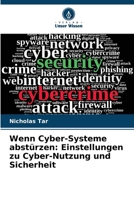Wenn Cyber-Systeme abstürzen: Einstellungen zu Cyber-Nutzung und Sicherheit (German Edition) 6207957369 Book Cover