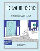 Home Is Where the Bath Bubbles Adult Coloring Book: Home Interior 154079704X Book Cover