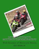 Introduction to Motorcycle Roadracing: With Dynamics of Motorcycle Motion 1449528899 Book Cover