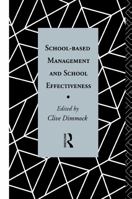 School-Based Management and School Effectiveness (Educational Management Series) 0415083141 Book Cover