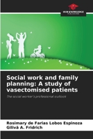 Social work and family planning: A study of vasectomised patients 6206411761 Book Cover