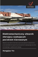Elektromechaniczny silownik sterujacy szybujacym pociskiem kierowanym (Polish Edition) 620887209X Book Cover