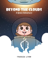 Beyond the Clouds: A Space Adventure 1639853138 Book Cover