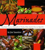 Marinades: Dry Rubs, Pastes and Marinades for Poultry, Meat, Seafood, Cheese and Vegetables 0895945312 Book Cover