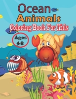 Ocean Animals Coloring Book For Kids Ages 4-8: Ocean Kids Coloring Book, Sea Animals Activity Book For Kids & Preschoolers To Color In & Draw B08Y6548S2 Book Cover