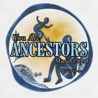 You Are Ancestors B0DT3N4754 Book Cover