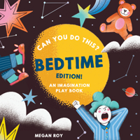 Can You Do This? (Bedtime Edition): An Imagination Play Book (Can You Do This? Interactive Books for Kids) 196318341X Book Cover
