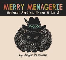 Merry Menagerie: Animal Antics from A to Z 0996194495 Book Cover