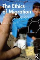 The Ethics of Migration: An Introduction 1138659525 Book Cover