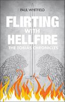 Flirting with Hellfire: The Tobias Chronicles 1616634847 Book Cover