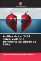 Análise da Lei 7403 sobre Violência Doméstica na cidade de Salta (Portuguese Edition) 6206488152 Book Cover
