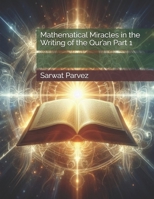 Mathematical Miracles in the Writing of the Qur’an Part 1 B0F2F9GXGD Book Cover