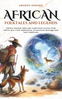 African folktales and Legends: Fables, wisdom tales and traditional stories from Africa in a vivid exploration of ancestral heritage and oral traditions (Tales Cosmos) B0FFSJ65LD Book Cover