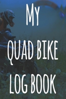 My Quad Bike Log Book: The perfect way to record your motorcyle trips! Ideal gift for anyone who loves to ride! 1693045524 Book Cover