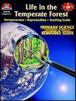 Life in the Temperate Forest Primary Science Resource Guide 0787703036 Book Cover