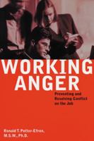 Working Anger: Preventing & Resolving Conflict on the Job 1572241195 Book Cover