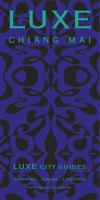 LUXE Chiang Mai (LUXE City Guides) 9888000225 Book Cover