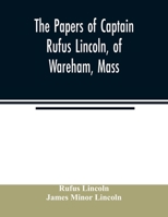 The Papers of Captain Rufus Lincoln, of Wareham, Mass 9354007481 Book Cover