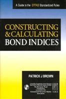 Constructing and Calculating Bond Indices: A Guide to the Effas Standard Rules 1557388148 Book Cover