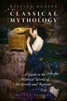 Classical Mythology: A Guide to the Mythical World of the Greeks and Romans 0195300351 Book Cover