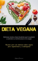 Dieta Vegana: Deliciosas recetas a base de plantas que lo ayudarán a controlar su nivel de azúcar en la sangre 1837876169 Book Cover