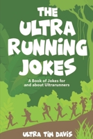 The Ultra-Running Jokes: Jokes for and about Ultrarunners B0882JSDFW Book Cover